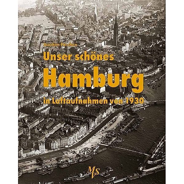 Unser schönes Hamburg in Luftaufnahmen von 1930, Joachim Paschen