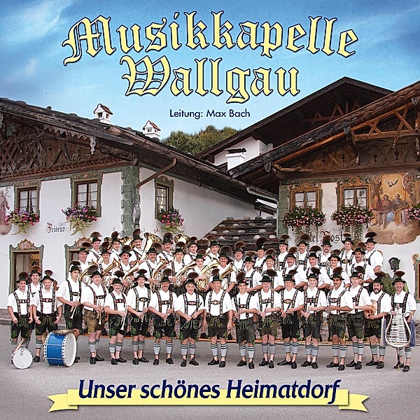 Unser schönes Heimatdorf, Musikkapelle Wallgau