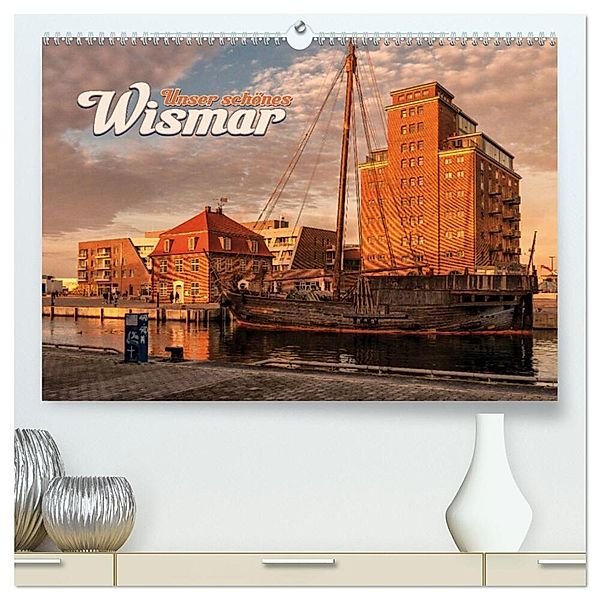 Unser schönes Wismar (hochwertiger Premium Wandkalender 2025 DIN A2 quer), Kunstdruck in Hochglanz, Calvendo, Carsten Rennecke