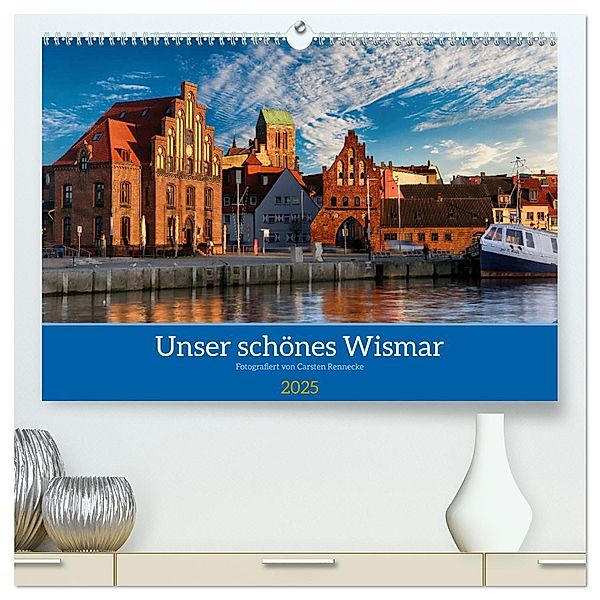 Unser schönes Wismar (hochwertiger Premium Wandkalender 2025 DIN A2 quer), Kunstdruck in Hochglanz, Calvendo, Carsten Rennecke