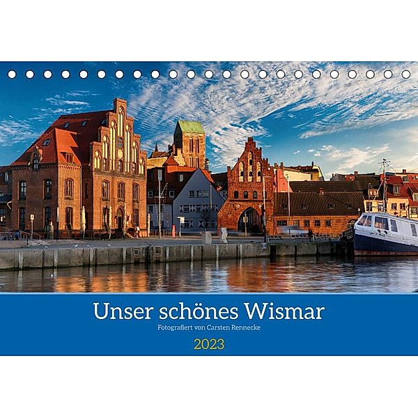 Unser schönes Wismar (Tischkalender 2023 DIN A5 quer), Carsten Rennecke