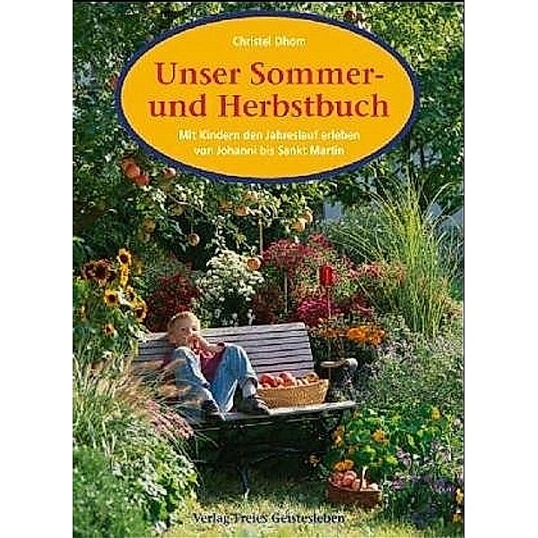 Unser Sommer- und Herbstbuch, Christel Dhom
