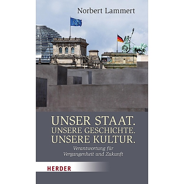Unser Staat. Unsere Geschichte. Unsere Kultur., Norbert Lammert