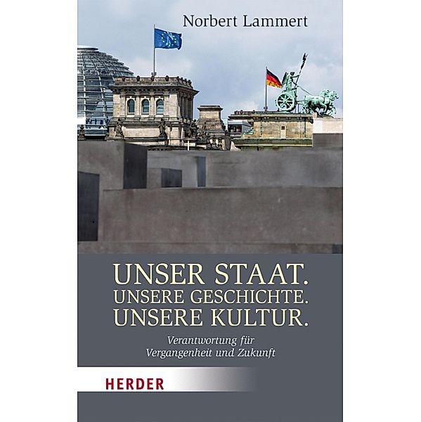 Unser Staat. Unsere Geschichte. Unsere Kultur, Norbert Lammert