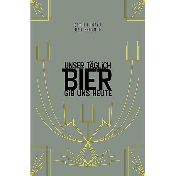 Unser täglich Bier gib uns heute, Esther Isaak, Benedikt Ernst, Barbara Teichmann, Daniel Diegmann, Detlef Rick, Edgar Wilkening, Falk Osterloh, Heike Wülfing, Juliane Eva Reichert, Kirstin Ruge, Kojka Stojanova, Regine Marxen, Klemens Wieringer, Michael Beyer, Martin Dambach, Peter Eichhorn, Ruben Trawelly, Srdan Majstorovic, Thomas Bassen, Tanja Feldmann, Theobald Fuchs, Torsten Goffin, Sylvia Kopp, Udo Smetan, Sünje Nicolaysen, Urs Willmann, Volker R. Quante, Norbert Krines, Martin Droschke, Antje Hinz, André Krüger