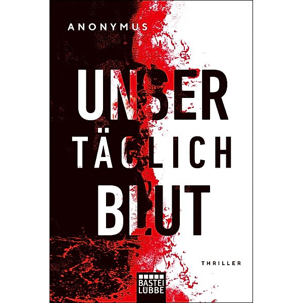 Unser täglich Blut, Anonymus