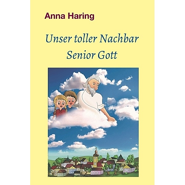 Unser toller Nachbar Senior Gott, Anna Haring