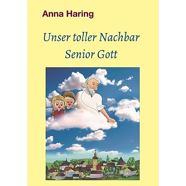Unser toller Nachbar Senior Gott, Anna Haring