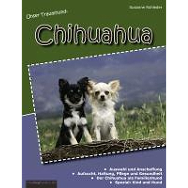Unser Traumhund: Chihuahua, Susanne Rohleder