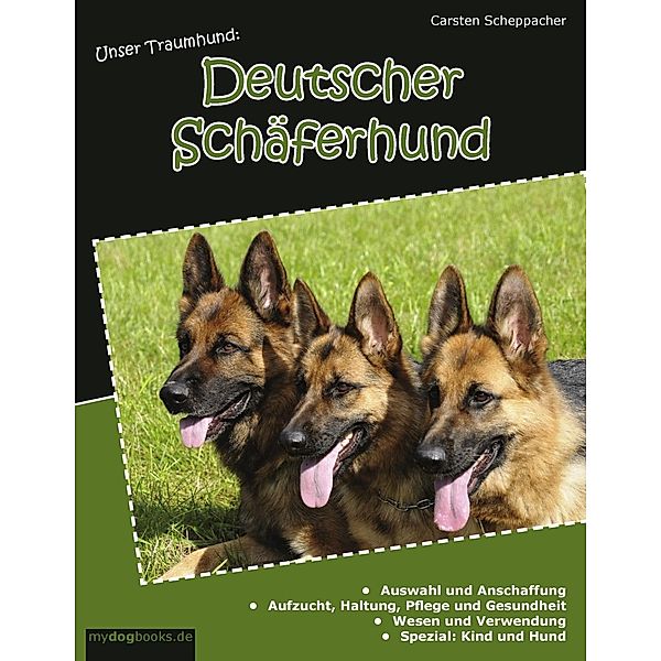 Unser Traumhund: Deutscher Schäferhund, Carsten Scheppacher