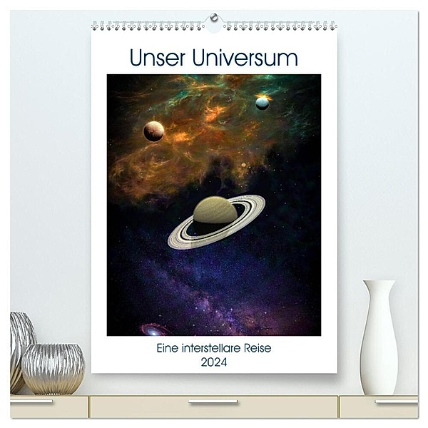 Unser Universum eine interstellare Reise (hochwertiger Premium Wandkalender 2024 DIN A2 hoch), Kunstdruck in Hochglanz, Alain Gaymard