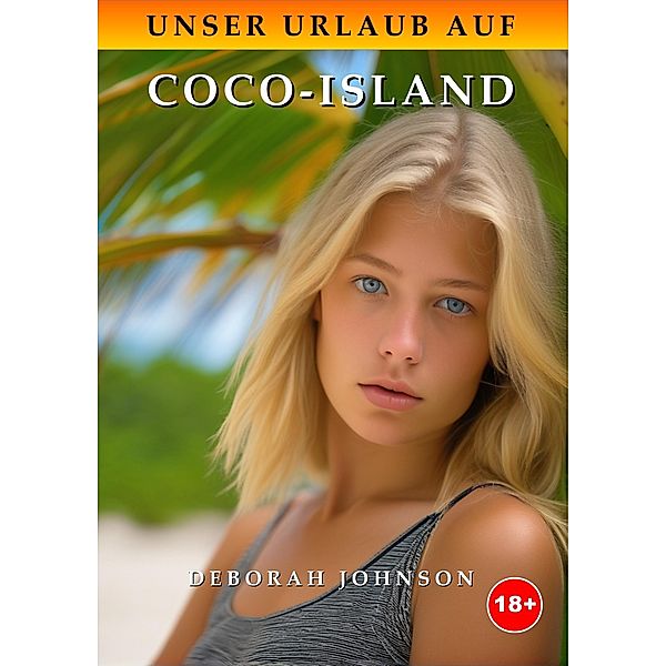 Unser Urlaub auf Coco-Island, Deborah Johnson