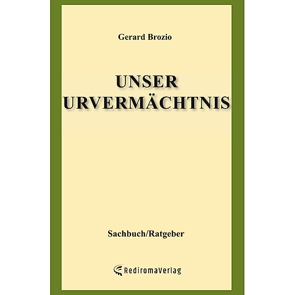 Unser Urvermächtnis (Neuveröff), Gerard Brozio