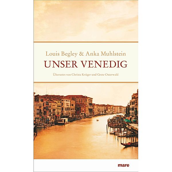 Unser Venedig / Meine Insel, Louis Begley, Anka Muhlstein