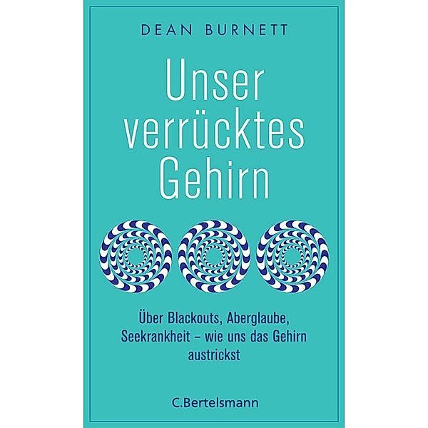 Unser verrücktes Gehirn, Dean Burnett