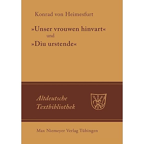 'Unser vrouwen hinvart' und 'Diu urstende', Konrad von Heimesfurt