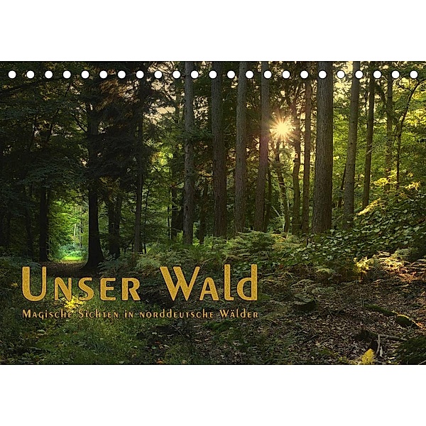 Unser Wald - Magische Sichten in norddeutsche Wälder / Geburtstagskalender (Tischkalender 2023 DIN A5 quer), Heike Langenkamp