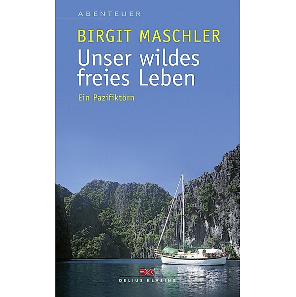 Unser wildes freies Leben, Birgit Maschler