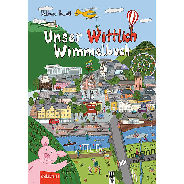 Unser Wittlich Wimmelbuch, Katharina Thewalt