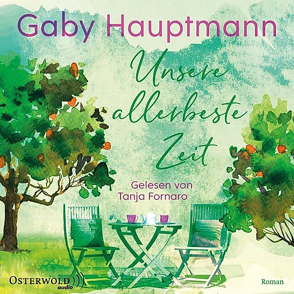 Unsere allerbeste Zeit,2 Audio-CD, 2 MP3, Gaby Hauptmann