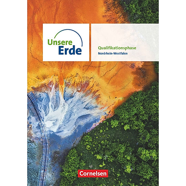 Unsere Erde - Ausgabe Nordrhein-Westfalen 2022 - Sekundarstufe II - Qualifikationsphase, Josef Esser, Hanno Ohletz, Kay Rosenbach, Udo Wennekers, Nina Erdmann, Anne Klein, Julia Liesenberg, Maximiliane Bonauer, Marcus Hillerich, Niklas Kaeseler, Rainer Koch, Johanna Mühr, Jürgen Neumann, Florian Tim Rudnip