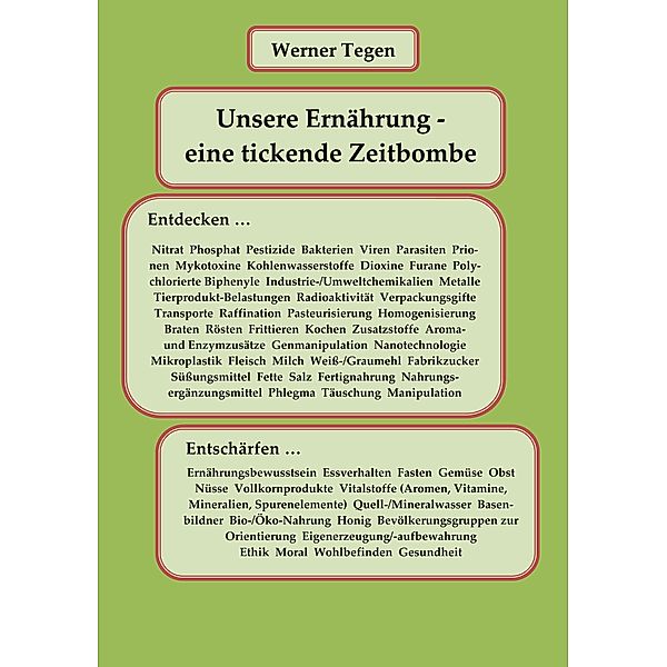 Unsere Ernährung - eine tickende Zeitbombe, Werner Tegen