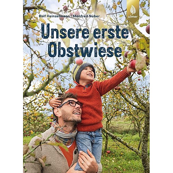 Unsere erste Obstwiese, Rolf Heinzelmann, Manfred Nuber