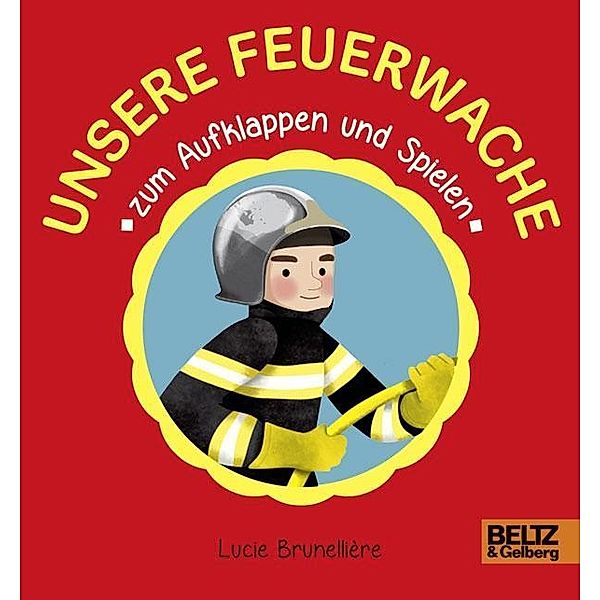 Unsere Feuerwache zum Aufklappen und Spielen, Lucie Brunellière