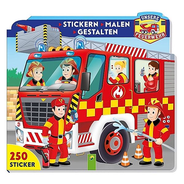 Unsere Feuerwehr: Stickern - Malen - Gestalten
