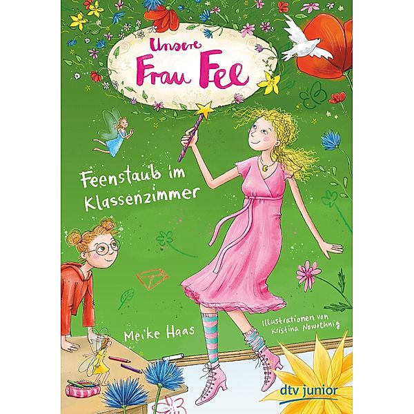 Unsere Frau Fee - Feenstaub im Klassenzimmer / Unsere Frau Fee-Reihe Bd.1, Meike Haas
