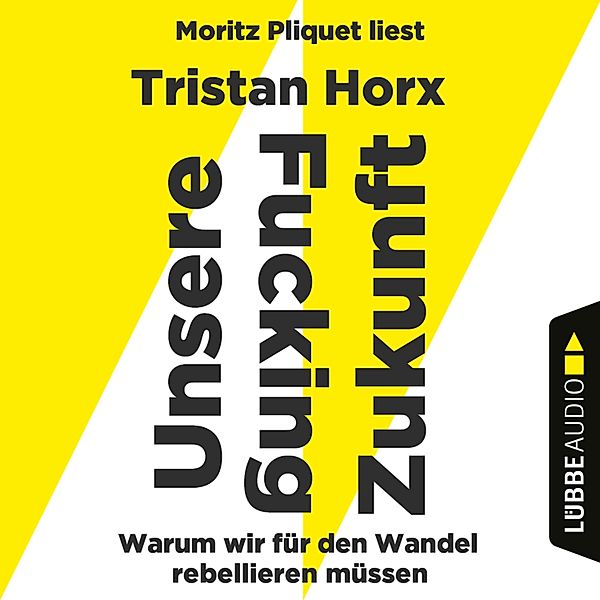 UNSERE FUCKING ZUKUNFT, Tristan Horx