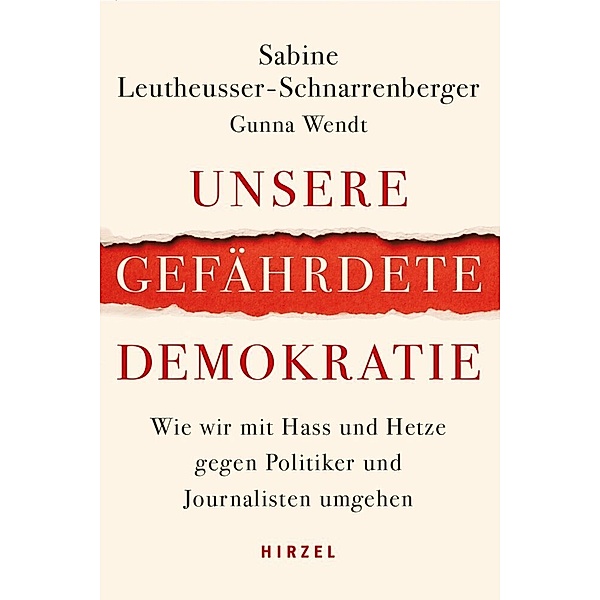 Unsere gefährdete Demokratie, Sabine Leutheusser-Schnarrenberger, Gunna Wendt