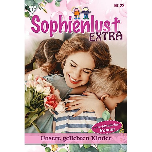 Unsere geliebten Kinder / Sophienlust Extra Bd.22, Gert Rothberg
