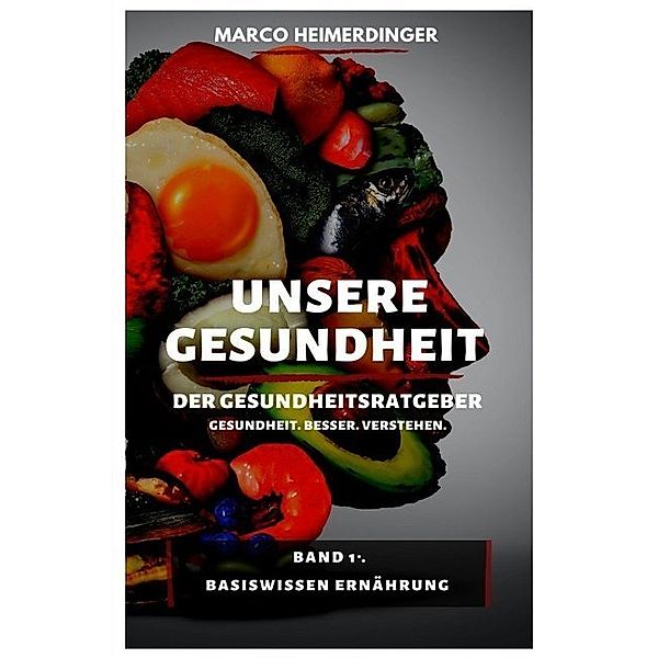 Unsere Gesundheit - Der Gesundheitsratgeber, Marco Heimerdinger