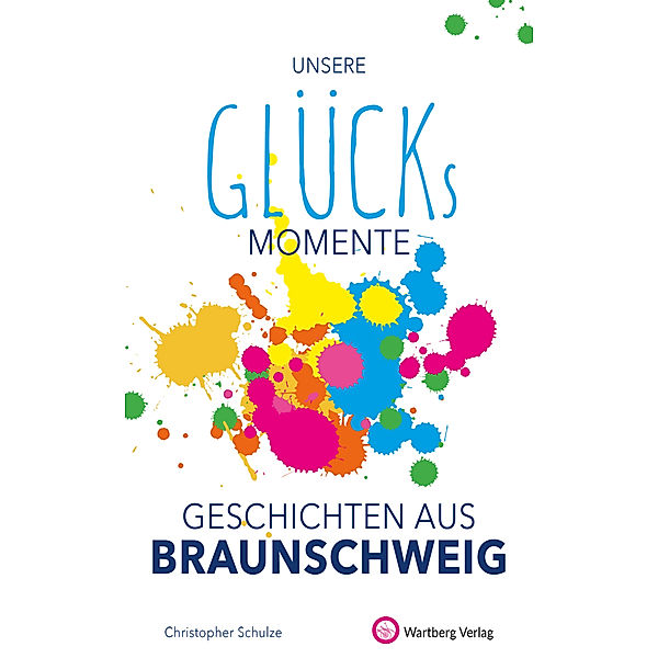 Unsere Glücksmomente - Geschichten aus Braunschweig, Christopher Schulze