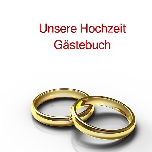 Unsere Hochzeit Gästebuch, Andrea Huber