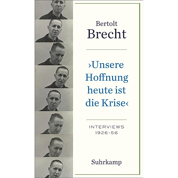 »Unsere Hoffnung heute ist die Krise« Interviews 1926-1956, Bertolt Brecht