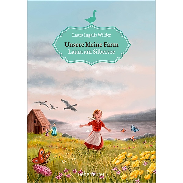 Unsere kleine Farm: Unsere kleine Farm - Laura am Silbersee (Bd. 4), Laura Ingalls Wilder