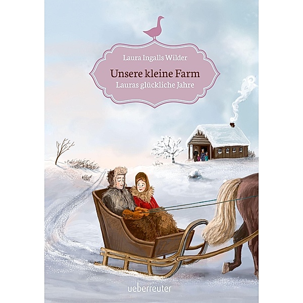 Unsere kleine Farm: Unsere kleine Farm - Lauras glückliche Jahre (Bd. 7), Laura Ingalls Wilder