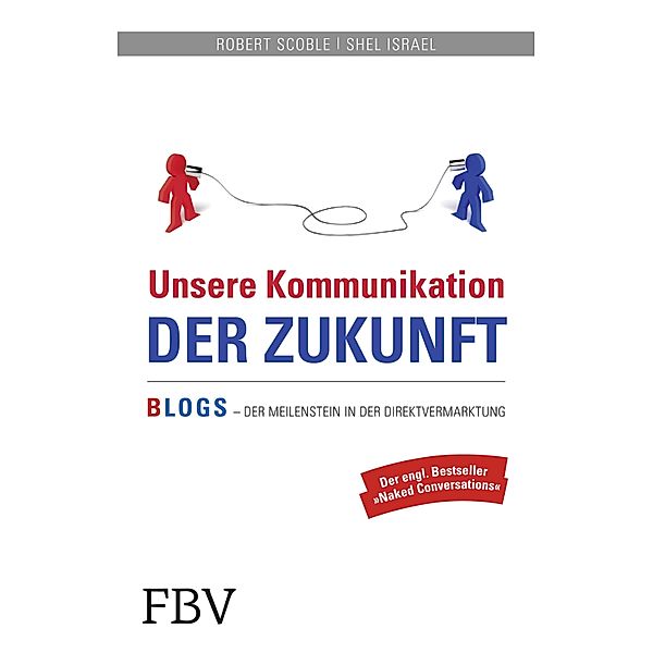 Unsere Kommunikation der Zukunft, Robert Scoble, Scoble Robert