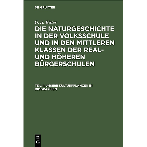 Unsere Kulturpflanzen in Biographien, G. A. Ritter