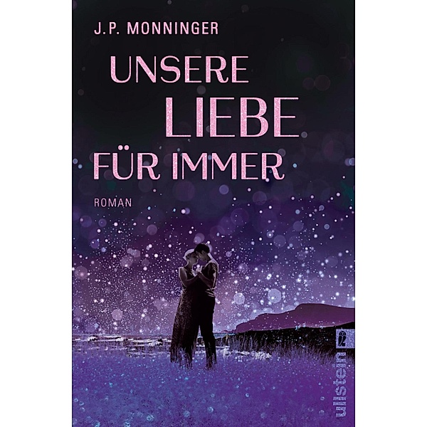 Unsere Liebe für immer / Ullstein eBooks, J. P. Monninger