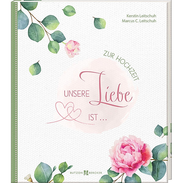 Unsere Liebe ist ..., Kerstin Leitschuh, Marcus Leitschuh