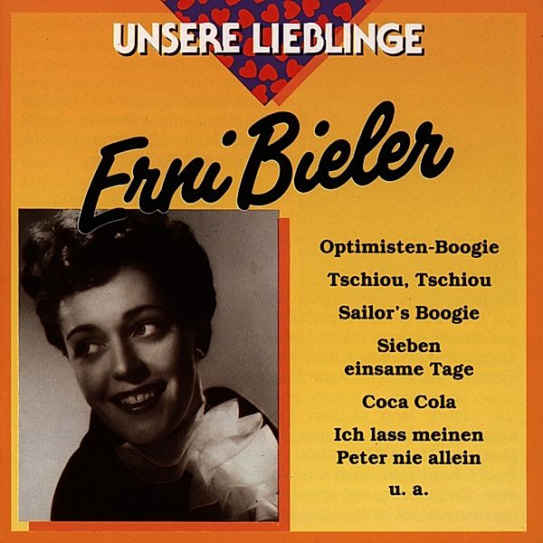 Unsere Lieblinge:E.Bieler, Erni Bieler