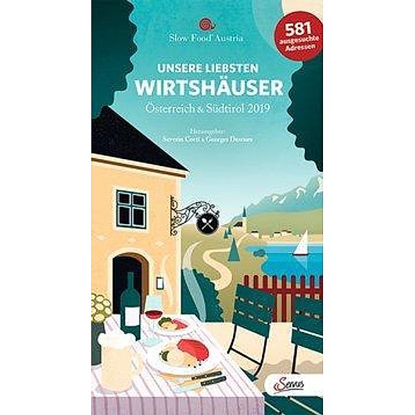 Unsere liebsten Wirtshäuser in Österreich & Südtirol 2019, Severin Corti, Georges Desrues