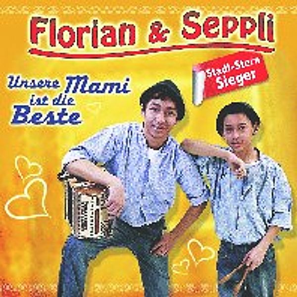 Unsere Mami ist die Beste, Florian & Seppli