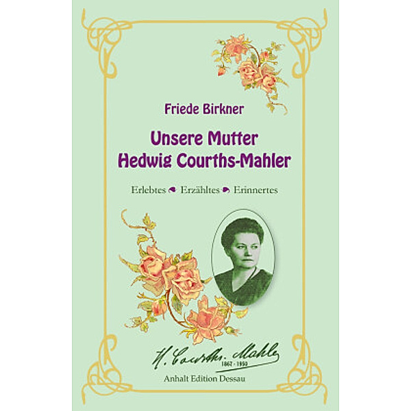Unsere Mutter Hedwig Courths-Mahler, Friede Birkner