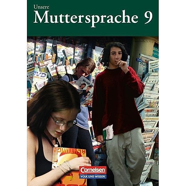 Unsere Muttersprache, Sekundarstufe I, Östliche Bundesländer und Berlin: Unsere Muttersprache - Sekundarstufe I - Östliche Bundesländer und Berlin 2001 - 9. Schuljahr, Christiane Biechele