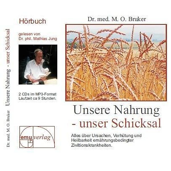 Unsere Nahrung - unser Schicksal, 2 MP3-CDs, Max O. Bruker