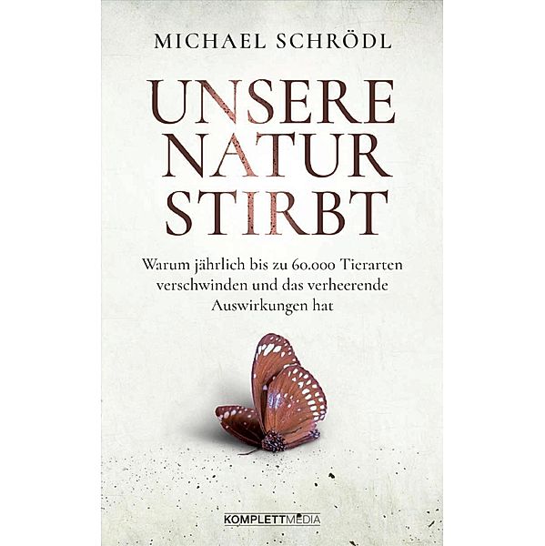 Unsere Natur stirbt, Michael Schrödl